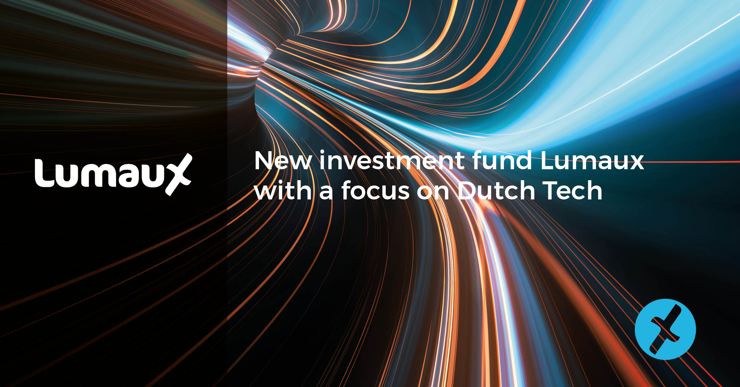 New investment fund Lumaux with a focus on Dutch Tech